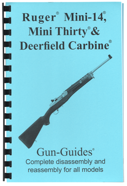 RUGER® COMPLETE GUIDE RUGER MINI-14, Mini Thirty, & Deerfield Carbine