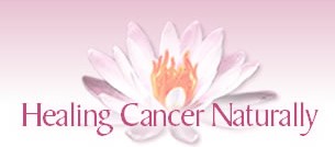 Healing Cancer - Naturally